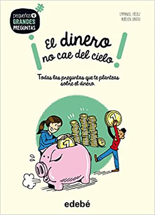 Libro educación del dinero, !El dinero no cae del cielo!
